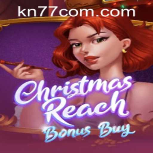 ChristmasReachBonusBuy and KN77 PH Login - A Festive Gaming Experience