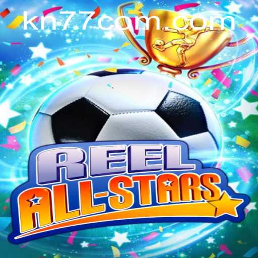 ReelAllStars: A Comprehensive Guide to KN77 PH Login and Game Mechanics